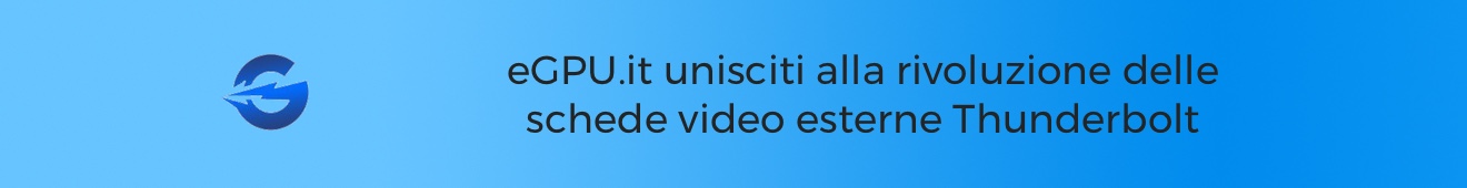 eGPU.it il primo sito italiano dedicato alle schede video esterne